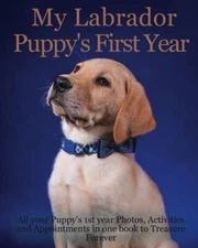 My Labrador Puppy's First Year: Dog Memory Book includes Medicat... by Maskey, D