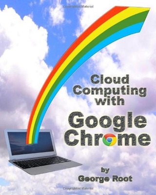 Cloud Computing mit Google Chrome, George Root