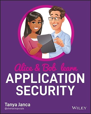 Alice and Bob Learn Application Security Tanya Janca Paperback