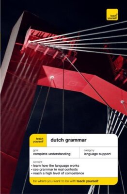 Teach Yourself Dutch Grammar (Teach Yourself Complete Grammar) B