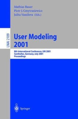 User Modeling 2001 : 8th International Conference, Um 2001, Sonthofen, German...