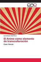 El Anime Como Elemento De TransculturacióN: Caso: Narutofrom Jp