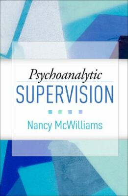 Psychoanalytic Supervision, Hardcover by McWilliams, Nancy, Brand New, Free s...