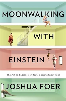 Moonwalking with Einstein: The Art and..., Foer, Joshua