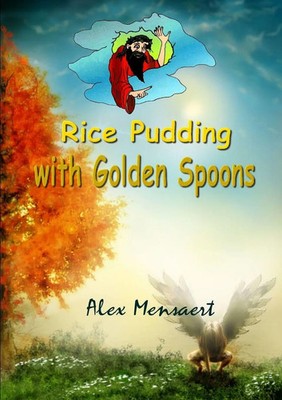 Rice Pudding with Go*den Spoons Alex Mensaert Taschenbuch Englisch 2011