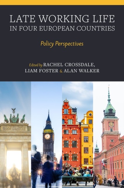 Late Working Life in Four European Countries Policy Perspectives (Hardback Book)