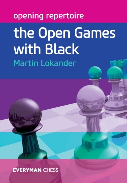 Opening Repertoire The Open Games with Black by Martin Lokander (Paperback Book)