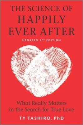 The Science of Happily Ever After: What Really Matters in the Search for  - GOOD