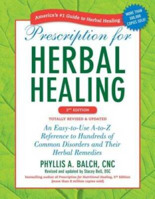 Prescription for Herbal Healing, 2nd Edition: An Easy-to-Use A-to-Z Refer - GOOD