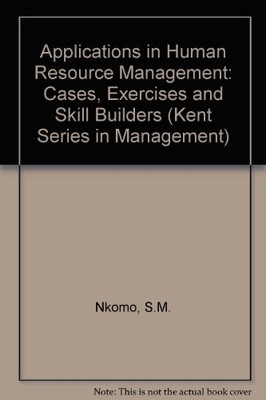 Applications in Human Resource Management: Cases, Exercises and 