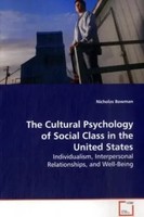 The Cultural Psychology Of Social Class In The United States Nicholas Bowman