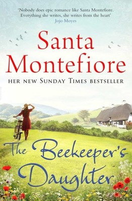 The Beekeepers Daughter by Santa Montefiore PAPERBACK 9781471101014