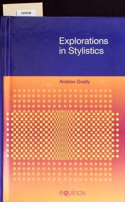 Explorations in stylistics. Goatly, Andrew: