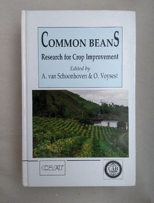 Common Beans: Research for Crop Improvement. Schoonhoven, Aart Van and O. Voyses