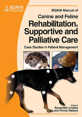 BSAVA Manual of Canine and Feline Rehabilitation, Supportive and Palliative...