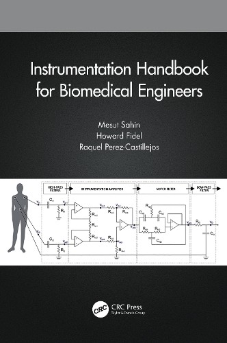 Instrumentation Handbook for Biomedical Engineers by Mesut Sahin - 9781466504660