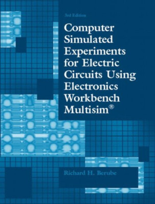 Computer Simulated Experiments for Electric Circuits Using Electr