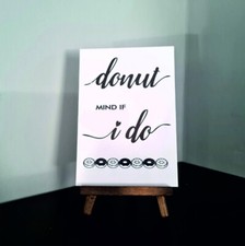 Donut Mind If I do Sign / Mini Easel - Donut Stand, Party, Sweet Cart wedding