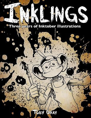 Inklings: Three Years of Inktober Illustrations By Toby Matthew Gray - New Co...