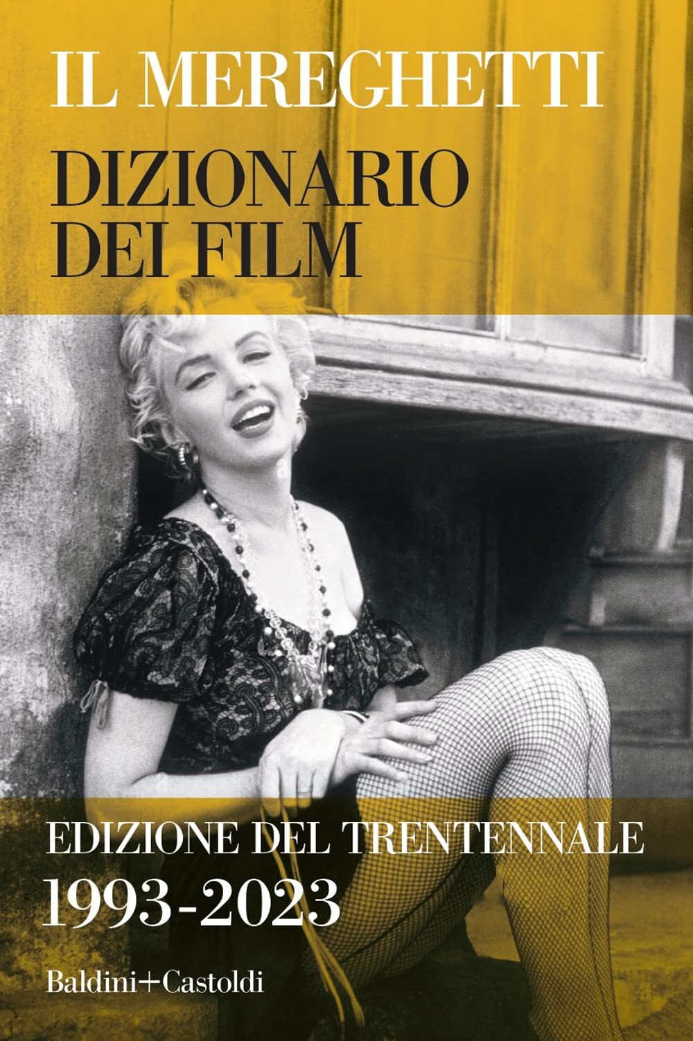 Libri Paolo Mereghetti - Il Mereghetti. Dizionario Dei Film. Edizione Del Trente