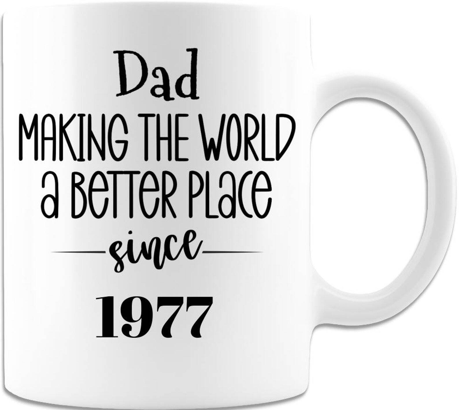 Dad Making The World A Better Place Since Personalized Custom Year Funny