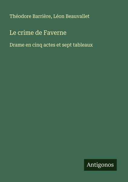 ThéOdore BarrièRe (U. A.) | Le Crime De Faverne | Taschenbuch | FranzöSisch-image