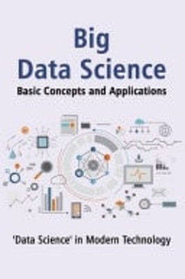''BIG DATA SCIENCE'' BASIC CONCEPTS AND APPLICATIONS Unlo -  NEW SUKANTA. BHATTA 2