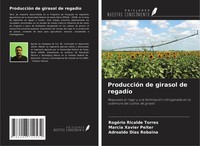 RogéRio Ricalde Torres (U. A.) | ProduccióN De Girasol De RegadíO | Taschenbuch