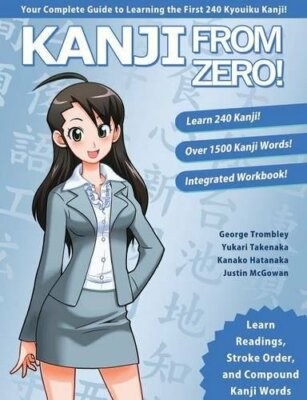 Kanji From Zero! 1: Proven Techniques to Learn , Trombley, Hatanaka, Takenak..
