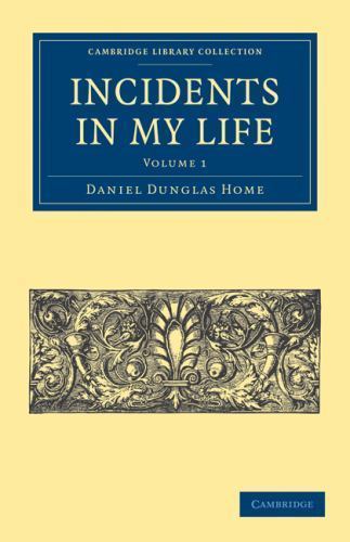 Incidents in My Life Home Paperback Cambridge University Press Volume 1