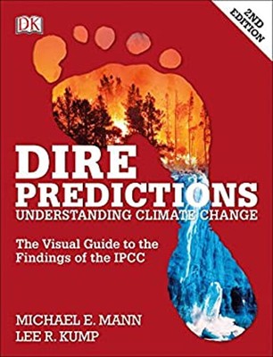 Dire Predictions : The Visual Guide to the Findings of the IPCC P