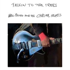 Neil Young the Chrome Hearts - Talkin to the Trees New Sealed CD