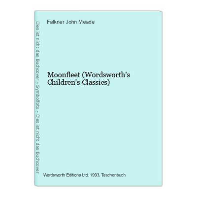 Moonfleet (Wordsworth's Children's Classics) John Meade, Falkner: