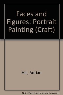 Drawing and Painting Faces and Figures (Craft) By Adrian Keith G