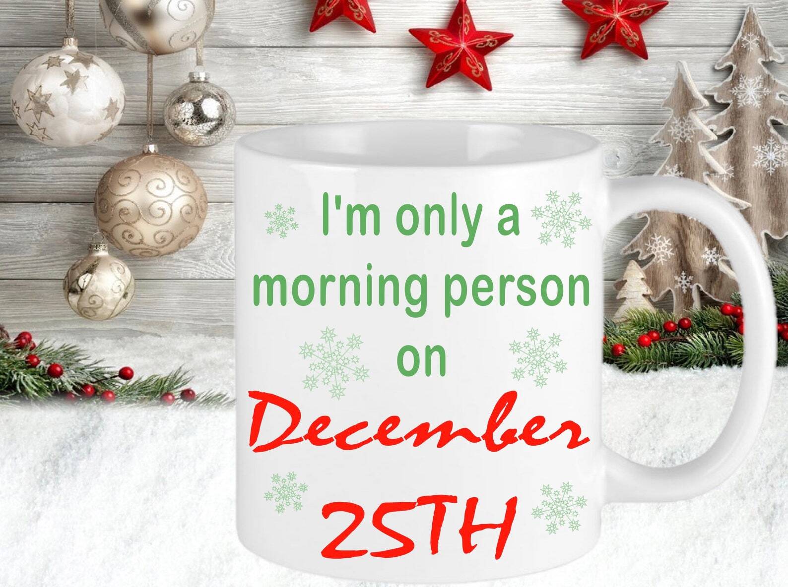 Personalised Customised Christmas Mug Only A Morning Present On December 25th
