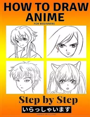 How to Draw Anime: Learn to Draw Anime and Manga Step by Step