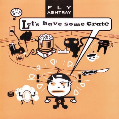 Fly Ashtray - Let's Have Some Crate, 10'', (Vinyl)