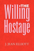 J. Jean Elliott | The Willing Hostage | Taschenbuch | Englisch (2008) | Xlibris