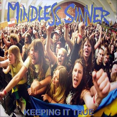 Mindless Sinner - Keeping It True (2023 - Reissue)