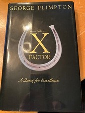 The X Factor : A Quest for Excellence by George Plimpton (1995, Hardcover)