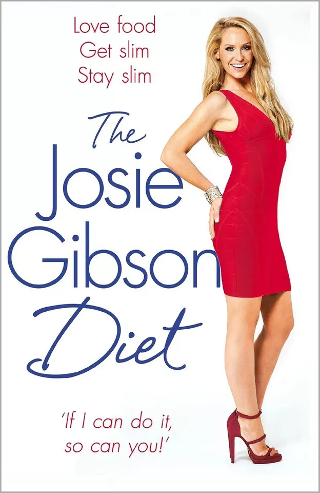 JoThe Josie Gibson Diet: Love Food, Get Slim, Stay Slim by Josie Gibson