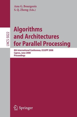 Algorithms and Architectures for Parallel Processing Si Quing Zheng