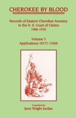 Jordan - Cherokee by Blood  Volume 5 Records of Eastern Cherokee Ance - X555z