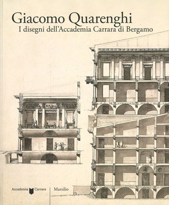Giacomo Quarenghi. Die Zeichnungen der Accademia Carrara di Bergamo. Ediz. illu...