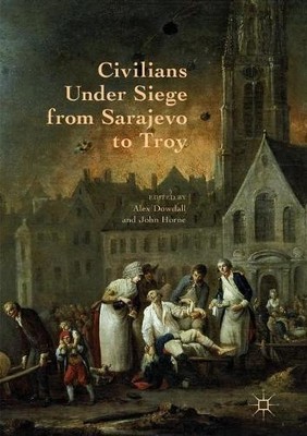 Civilians Under Siege from Sarajevo to Troy - 9781349954421