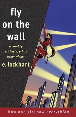 Fly on the Wall: How One Girl Saw Every..., Lockhart, E