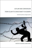 Asylum And Conversion From Islam To Christianity In Europe Lena Rose (U. A.)