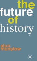 Alun Munslow | The Future Of History | Buch | Englisch (2010) | Bloomsbury 3PL