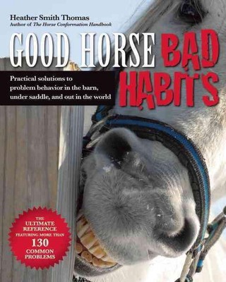 Good Horse, Bad Habits: Practical Solutions to Problem Behavior in the Barn, Und