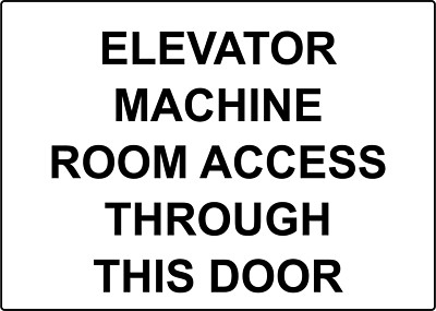 ELEVATOR MACHINE ROOM ACCESS THROUGH THIS DOOR | Adhesive Vinyl Sign Decal